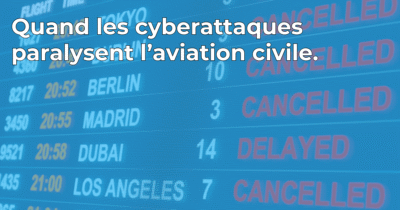 Quand les cyberattaques paralysent l'aviation