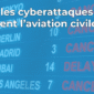 Quand les cyberattaques paralysent l'aviation
